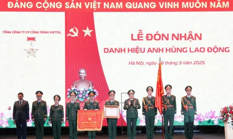 Tổng Công ty CP Công trình Viettel đón nhận danh hiệu Anh hùng Lao động