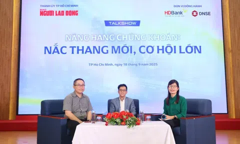 Talkshow Nâng hạng chứng khoán: Nấc thang mới, cơ hội lớn