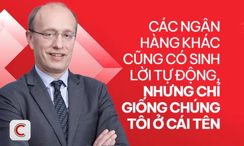 Tổng Giám đốc Techcombank: Các ngân hàng khác cũng có sinh lời tự động, nhưng chỉ giống chúng tôi ở cái tên