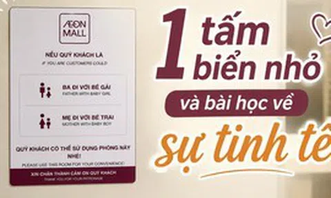 Một tấm biển nhỏ ở AEON và câu chuyện về sự tinh tế: Khi doanh nghiệp “nhìn thấy” điều khách hàng chưa kịp nói