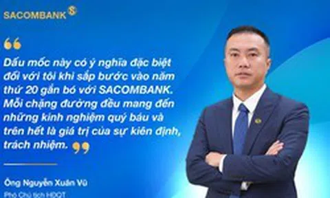 Ông Nguyễn Xuân Vũ: Hành trình từ Phó Tổng giám đốc tuổi 32 đến Phó Chủ tịch HĐQT SACOMBANK